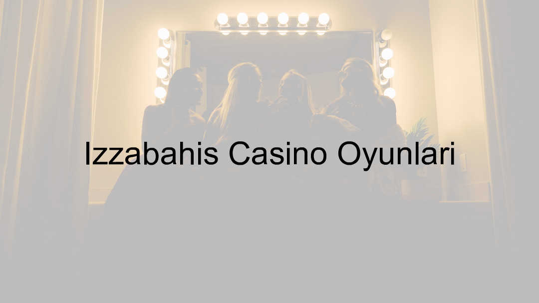 İzzabahis casino oyunları